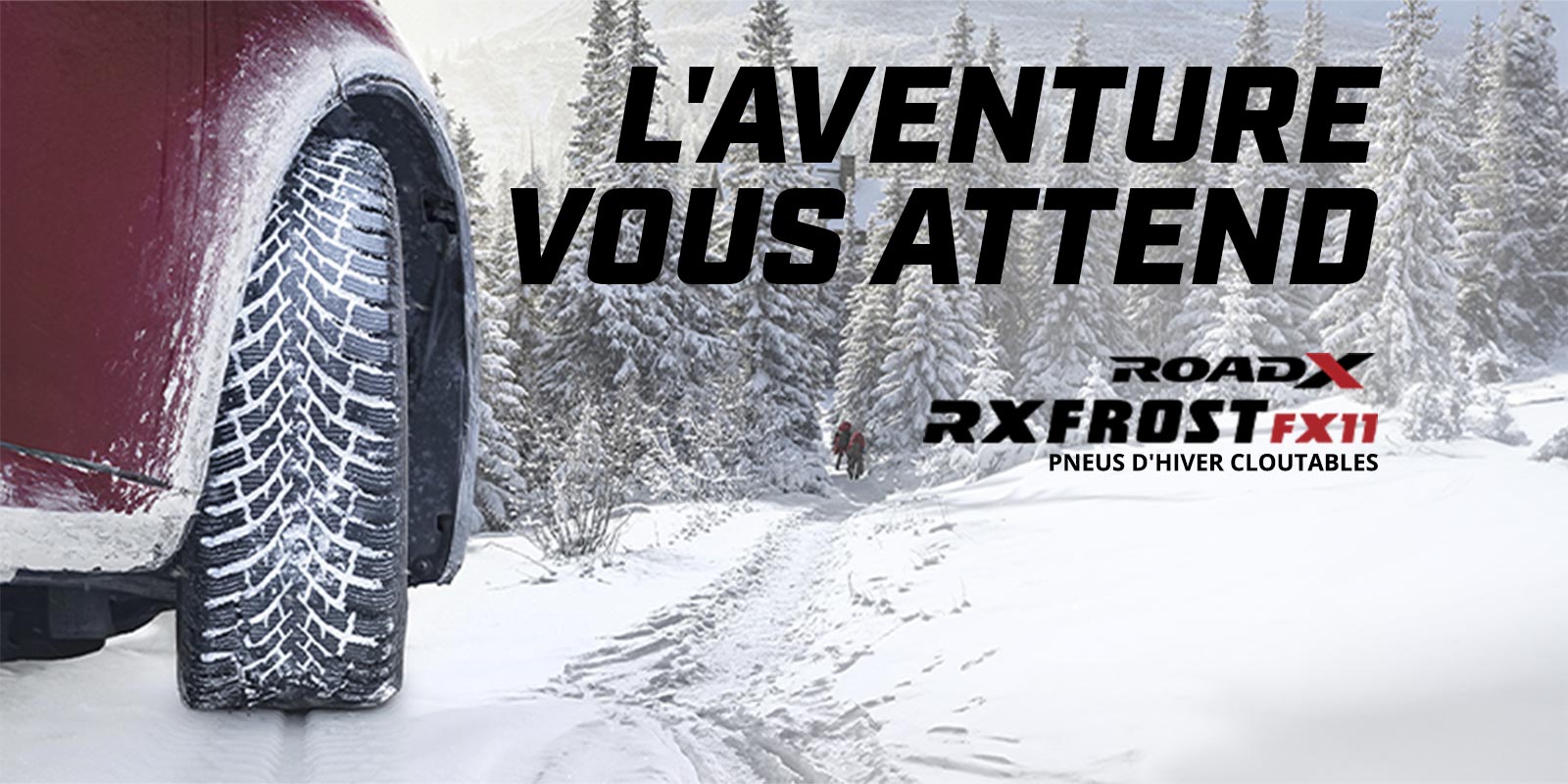 L'aventure vous
attend, RoadX RXFrost FX11 Pneus d'hiver cloutables